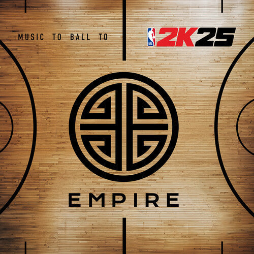 EMPIRE - EMPIRE & 2K25 Present: Music to Ball to