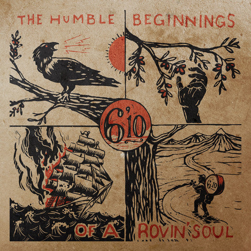 6'10 - Humble Beginnings of a Rovin Soul [Oxblood]