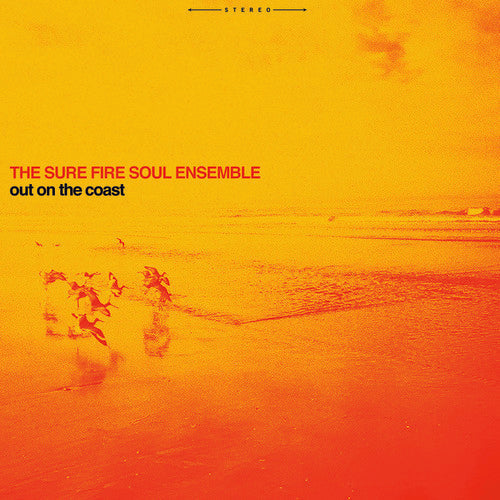 Sure Fire Soul Ensemble - Out On The Coast
