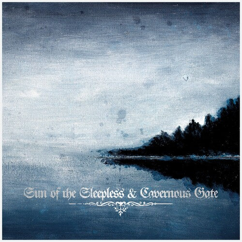 Sun Of The Sleepless - Sun Of The Sleepless / Cavernous Gate
