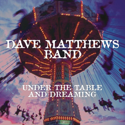 Dave Matthews Band - Under The Table And Dreaming [2LP]
