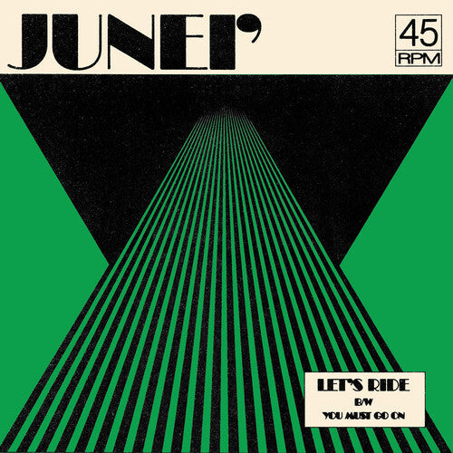 JUNEI' - Let's Ride B/w You Must Go On [Green]