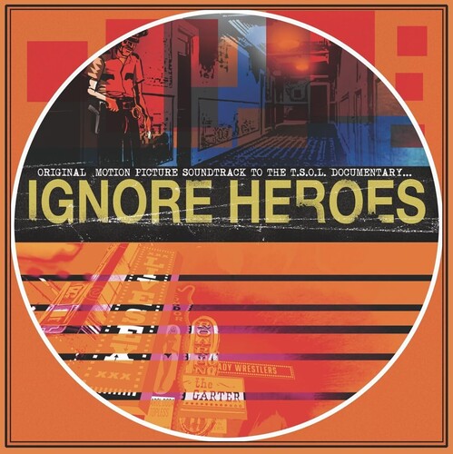 T.S.O.L. - Ignore Heroes (original Motion Picture Soundtrack)