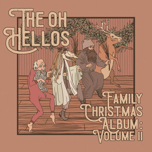The Oh Hellos - The Oh Hellos' Family Christmas Album: Volume II