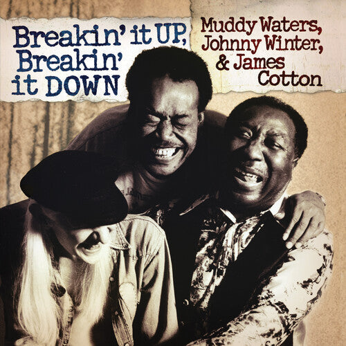 Muddy Waters & Johnny Winter & James Cotton - Breakin' It Up Breakin' It Down