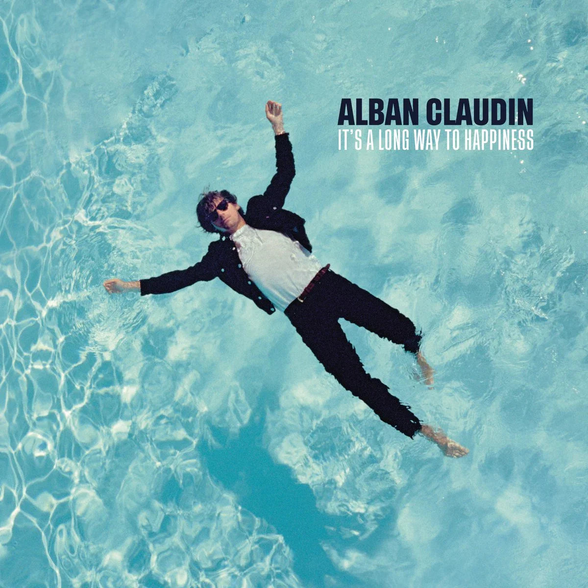 Alban Claudin - It's A Long Way To Happiness