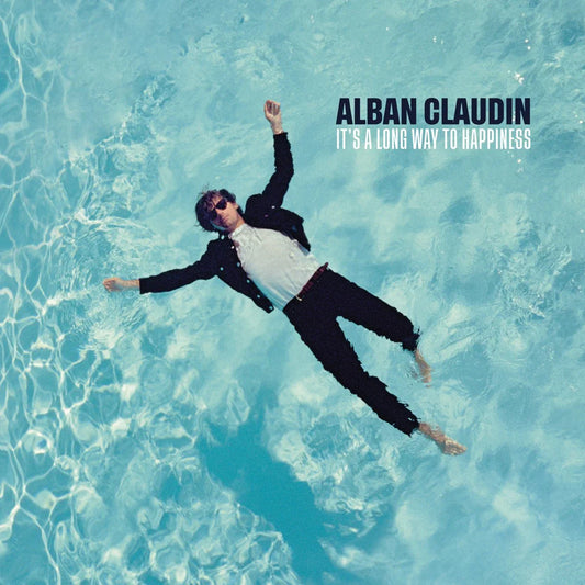 Alban Claudin - It's A Long Way To Happiness